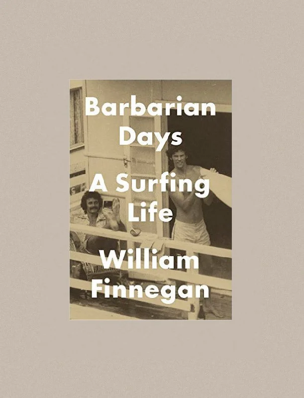 Barbarian Days: A Surfing Life by William Finnegan - Paperback